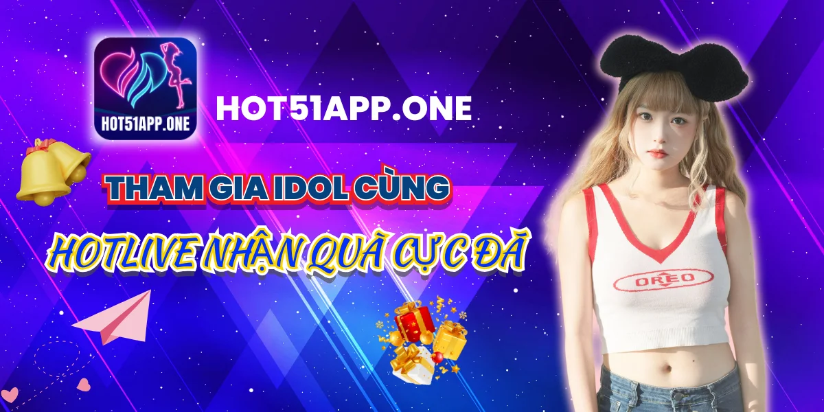 HOT51 THAM GIA IDOL CÙNG